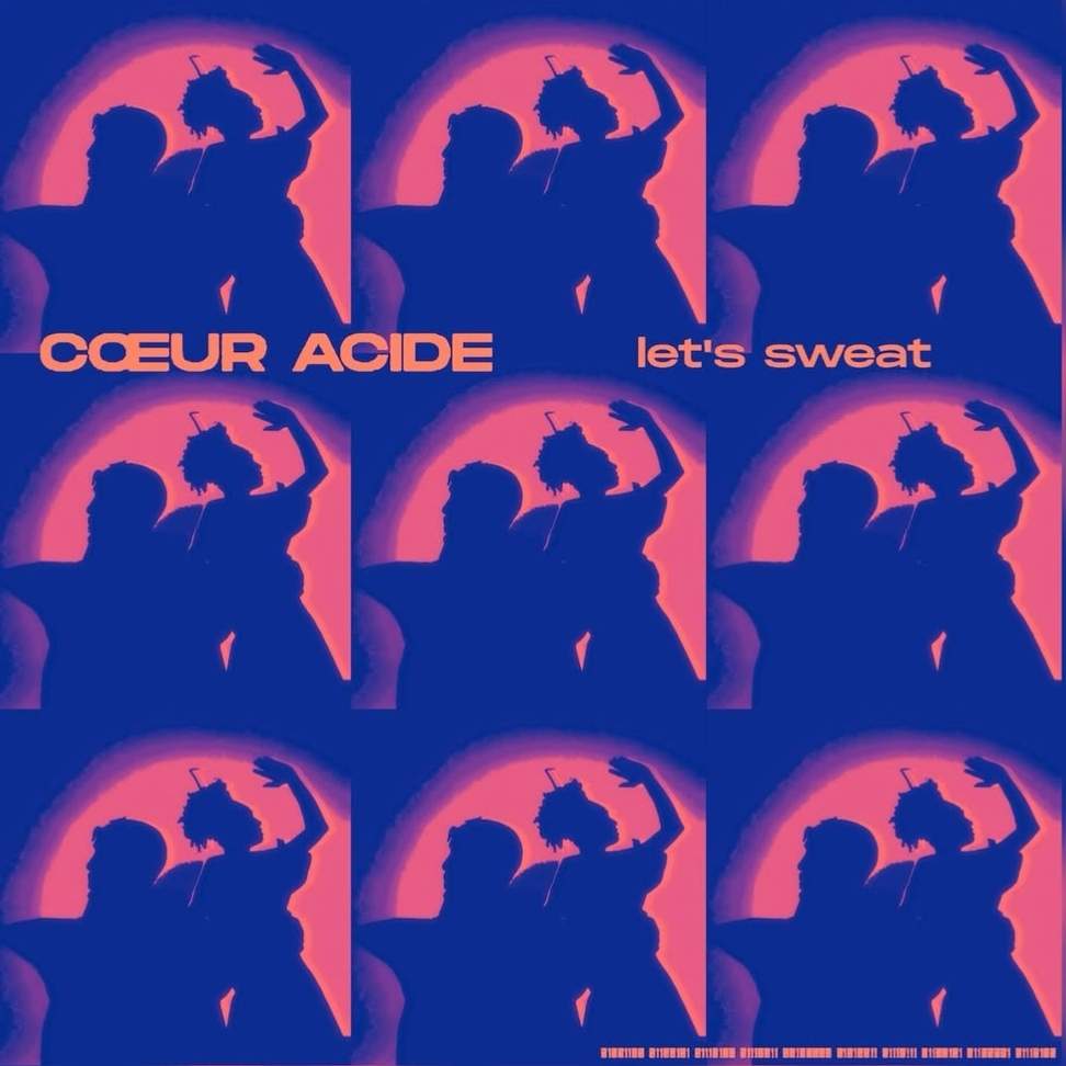 CŒUR ACIDE let's sweat