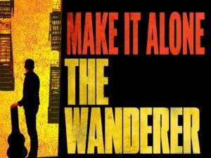 Make It Alone The Wanderer Cast
